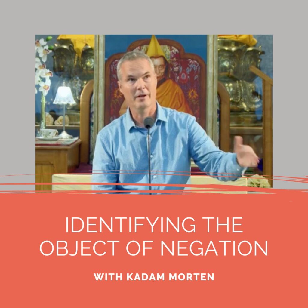 identifying-the-object-of-negation-with-kadam-morten-video-kadampa-meditation-nyc