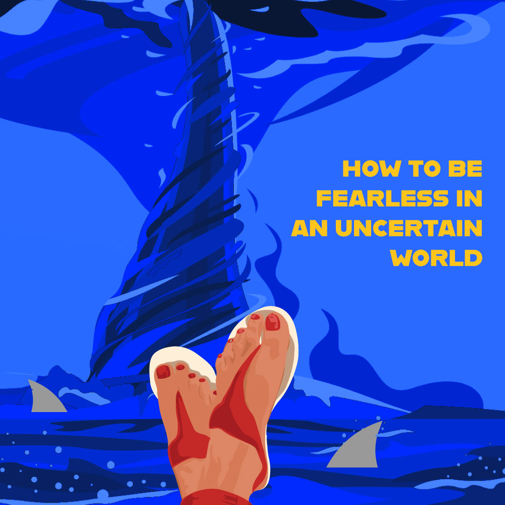 how-to-fearless-in-uncertain-world-kadampanyc