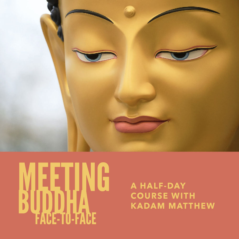 meeting-buddha-face-to-face-half-day-course-kadam-matthew