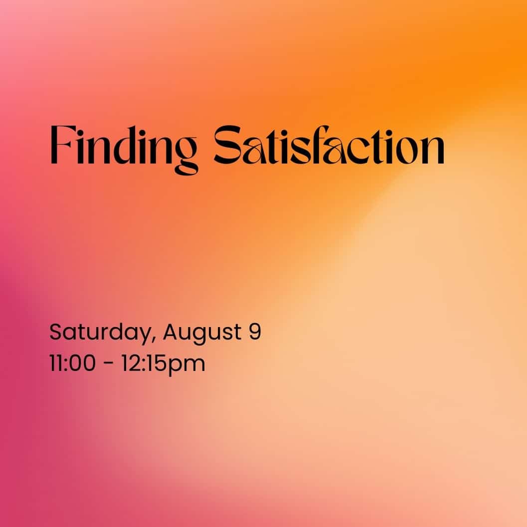 Finding Satisfaction (Williamsburg Branch)