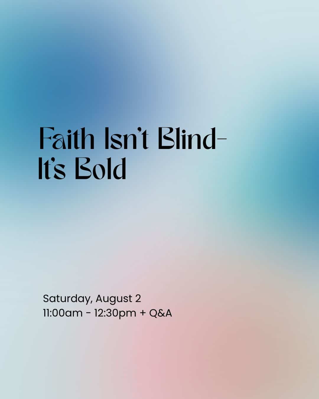 Faith Isn’t Blind – It’s Bold (Williamsburg Branch)